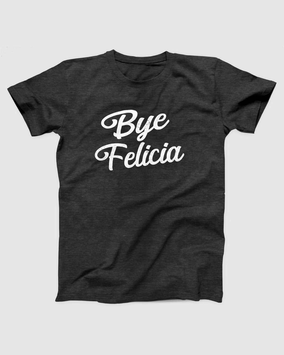 Bye Felicia T-Shirt, flat lay on grey