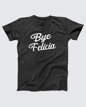 Bye Felicia T-Shirt, flat lay on grey