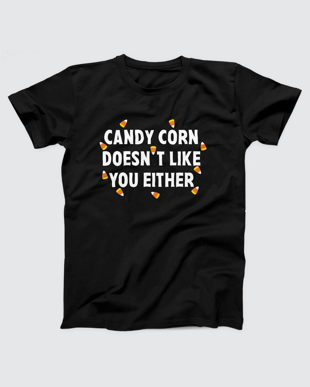 Candy Corn Doesn't Like You Either T-Shirt
