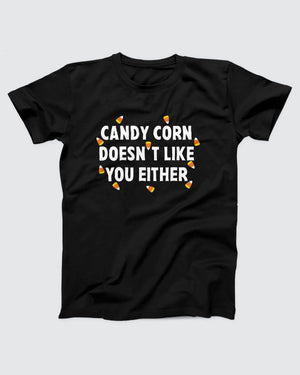Candy Corn Doesn't Like You Either T-Shirt