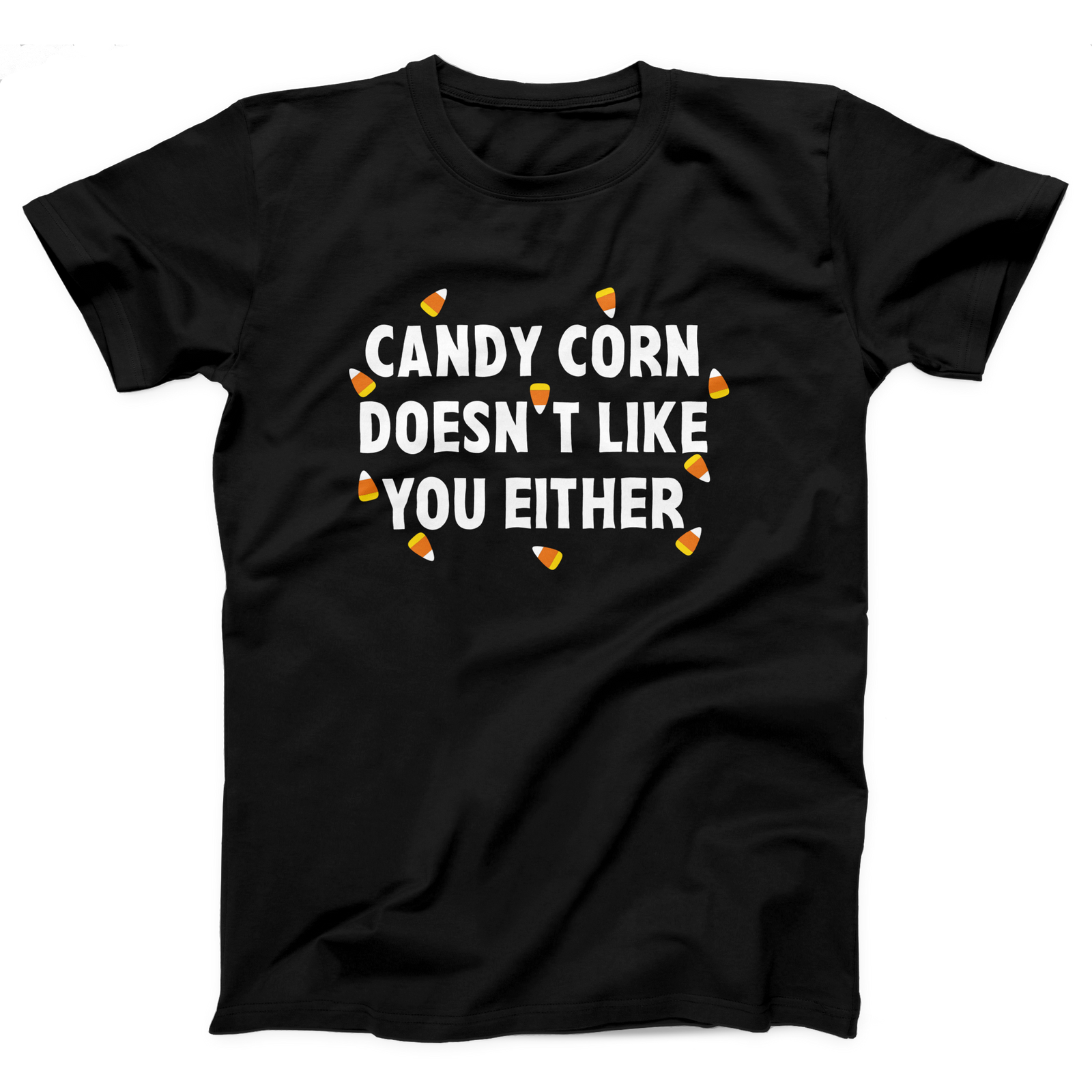 Candy Corn Doesn't Like You Either Adult Unisex T-Shirt