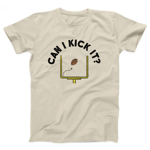 Can I Kick It Adult Unisex T-Shirt