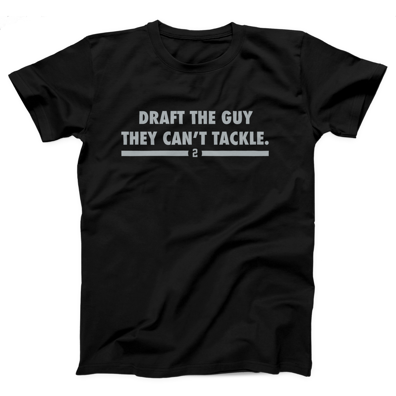 Draft the Guy They Can't Tackle Adult Unisex T-Shirt