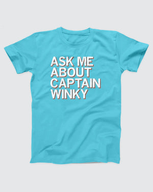 Ask Me About Captain Winky T-Shirt, flat lay on grey
