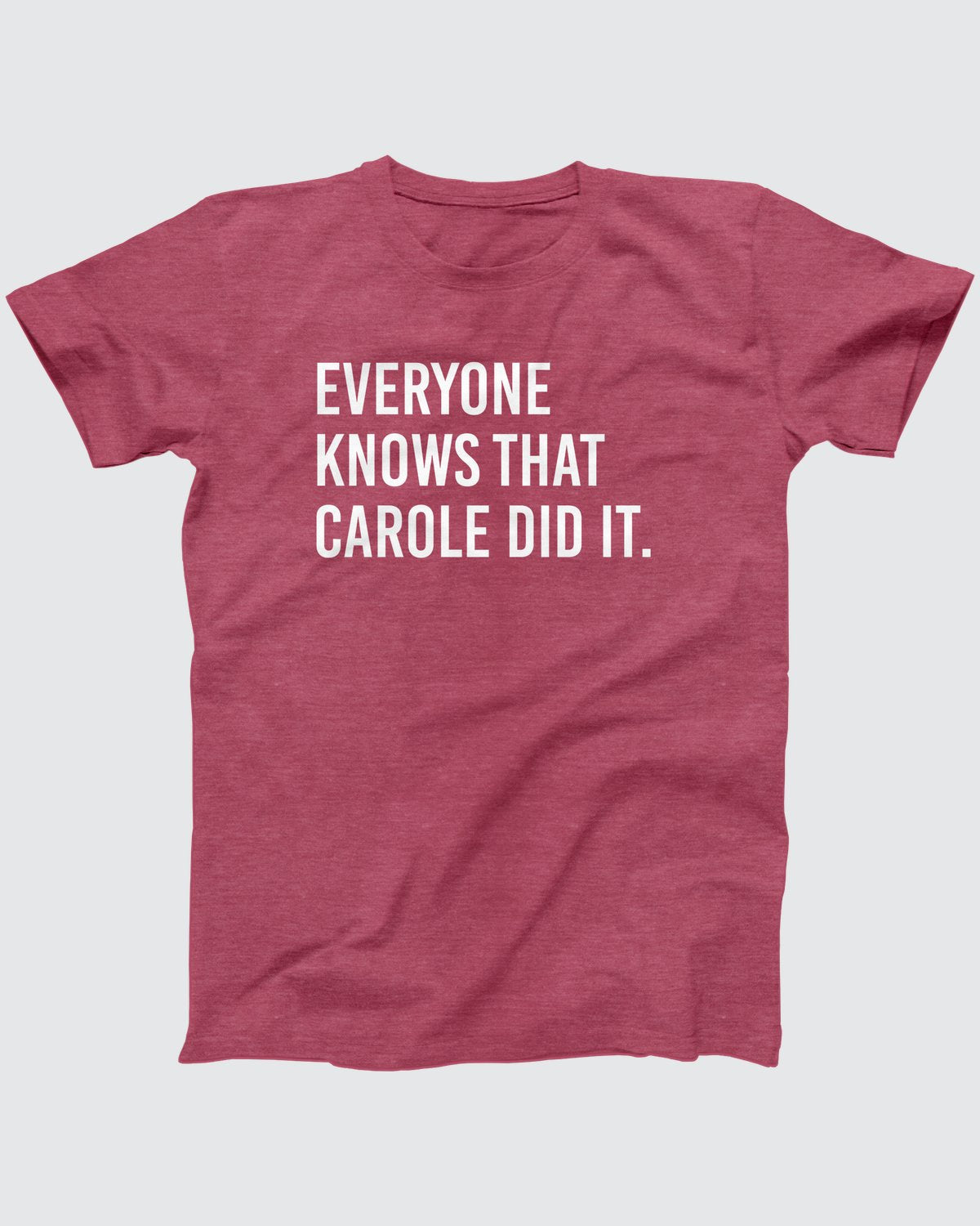 Carole Did It T-Shirt