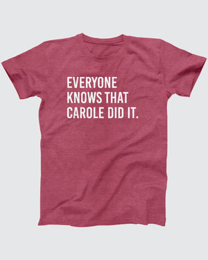 Carole Did It T-Shirt