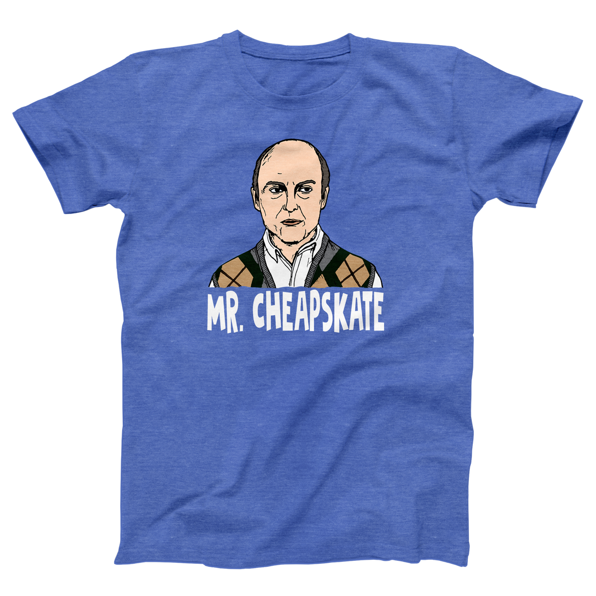 Mr. Cheapskate Adult Unisex T-Shirt
