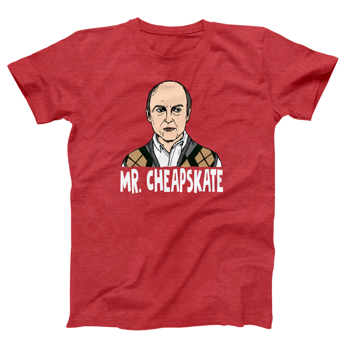 Mr. Cheapskate Adult Unisex T-Shirt
