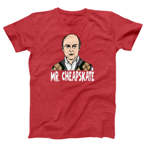 Mr. Cheapskate Adult Unisex T-Shirt