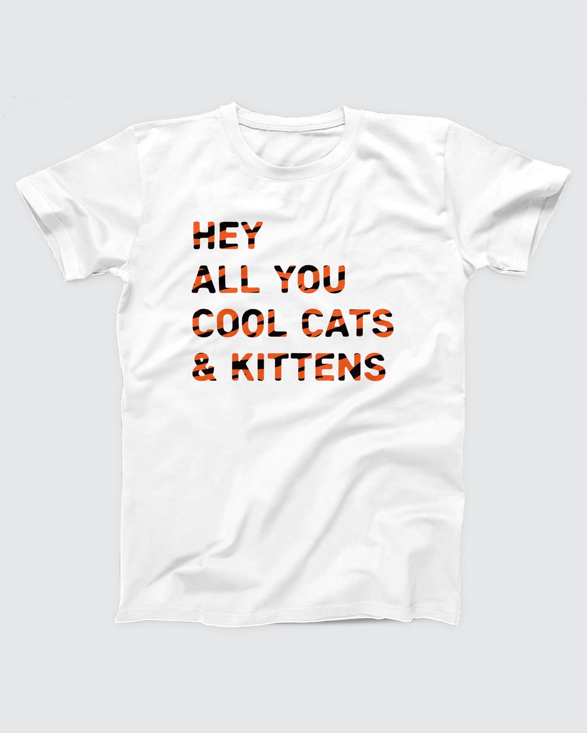 Hey All You Cool Cats And Kittens t-shirt in White, flat lay on grey