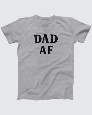Dad AF T-Shirt