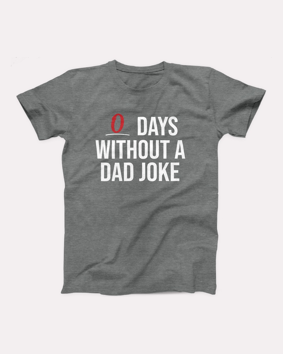 0 Days Without a Dad Joke T-Shirt