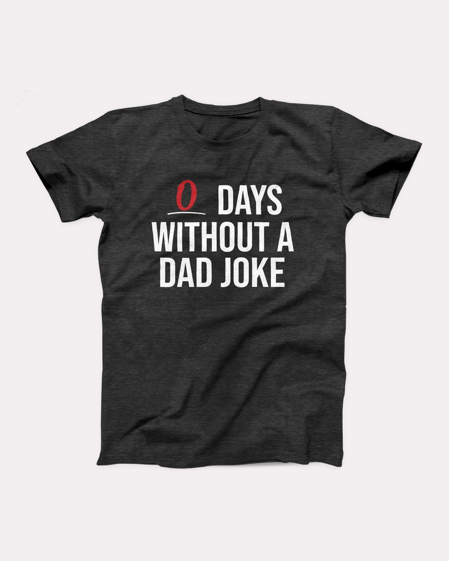 0 Days Without a Dad Joke T-Shirt