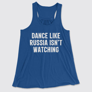 dance like russia isnt watching womens flowy tank top
