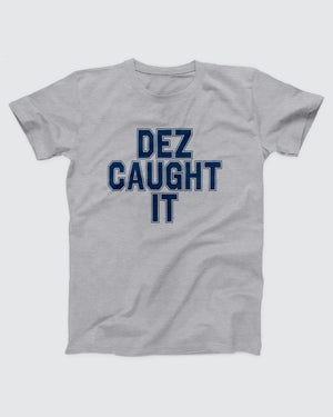 Dez Caught It T-Shirt