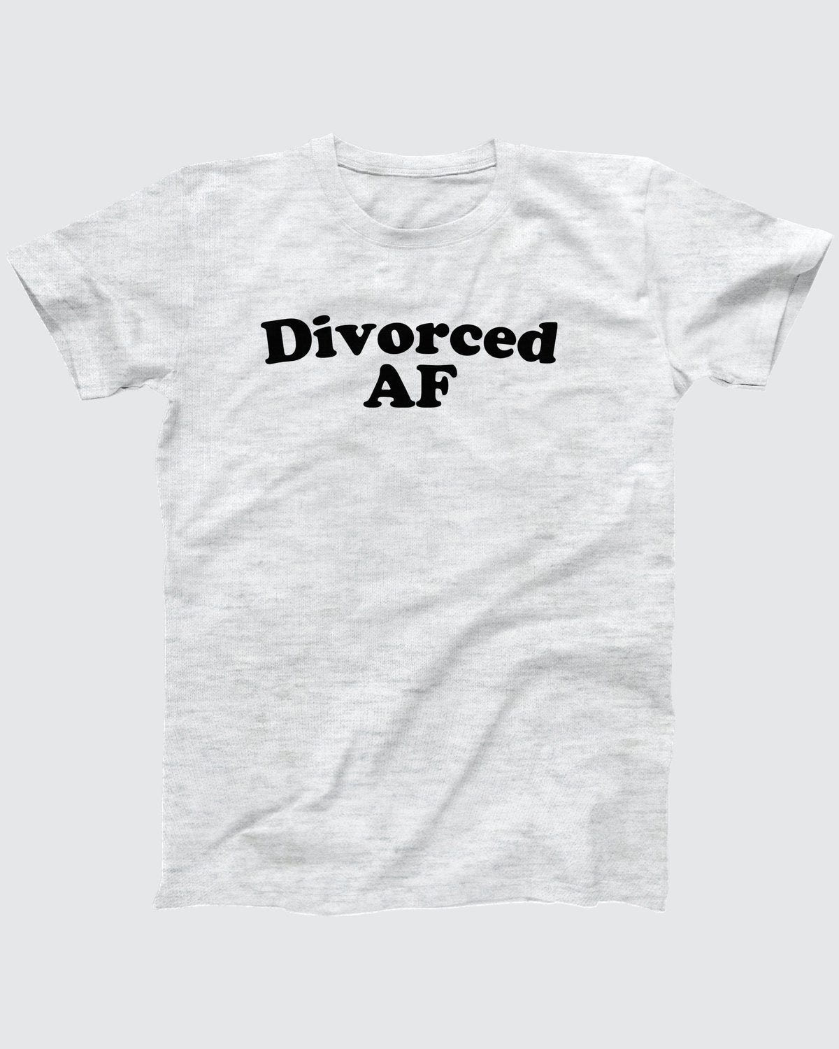 Divorced AF T-Shirt
