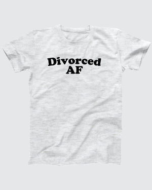 Divorced AF T-Shirt