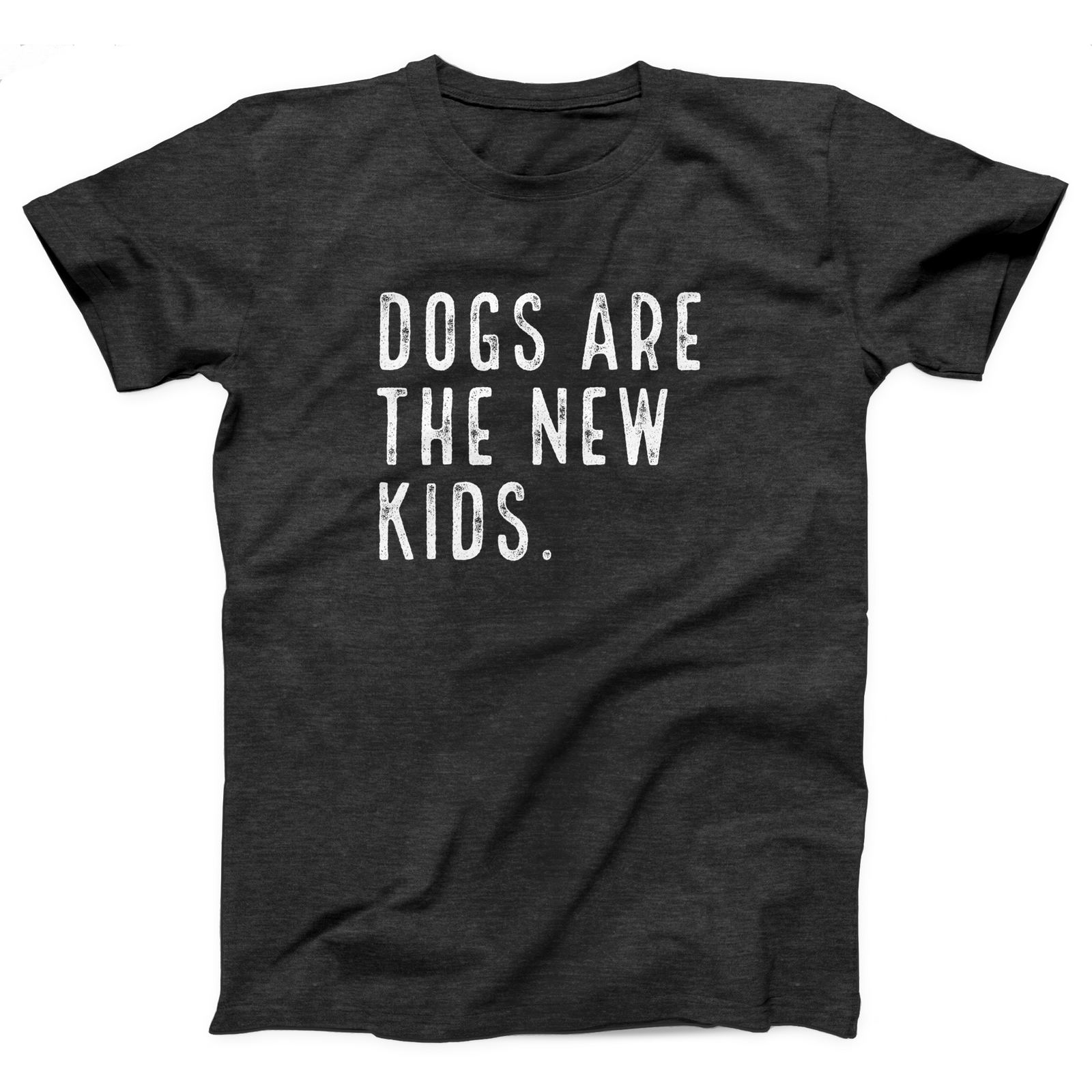 Dogs are the New Kids Adult Unisex T-Shirt Twisted Gorilla