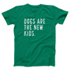 Dogs are the New Kids Adult Unisex T-Shirt