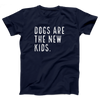 Dogs are the New Kids Adult Unisex T-Shirt