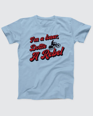 I'm A Loner Dottie, A Rebel T-Shirt, flat lay on grey
