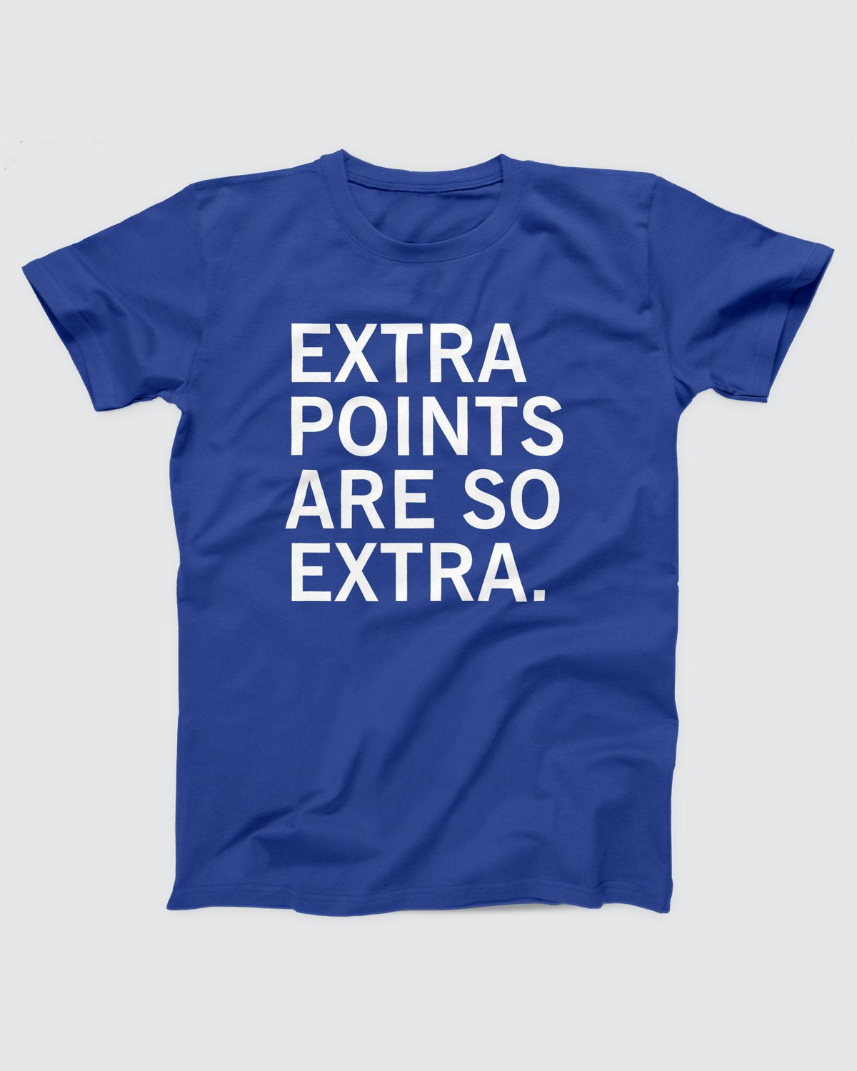 Extra Points Are So Extra T-Shirt