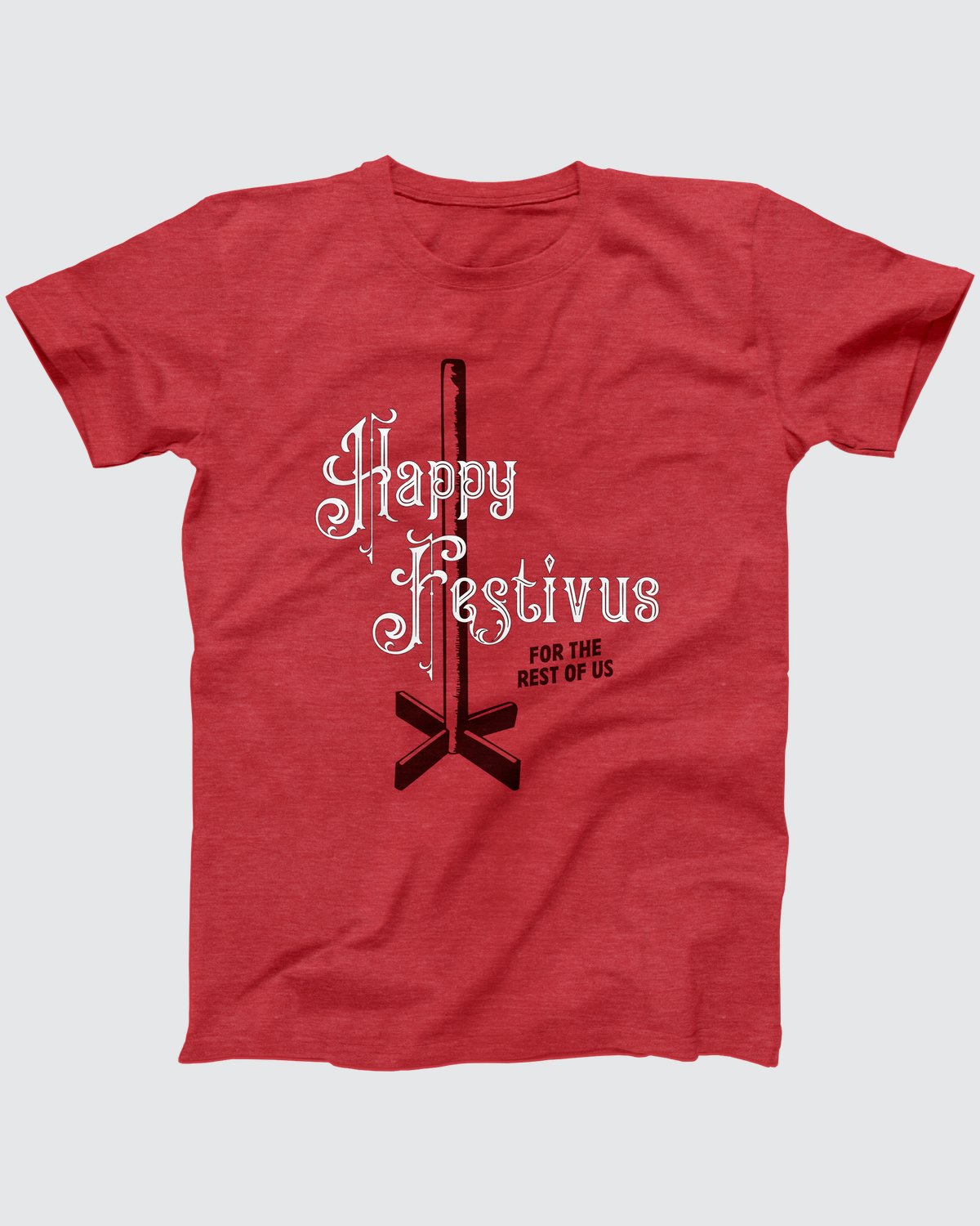 Happy Festivus for the Rest of Us T-Shirt, flat lay on grey