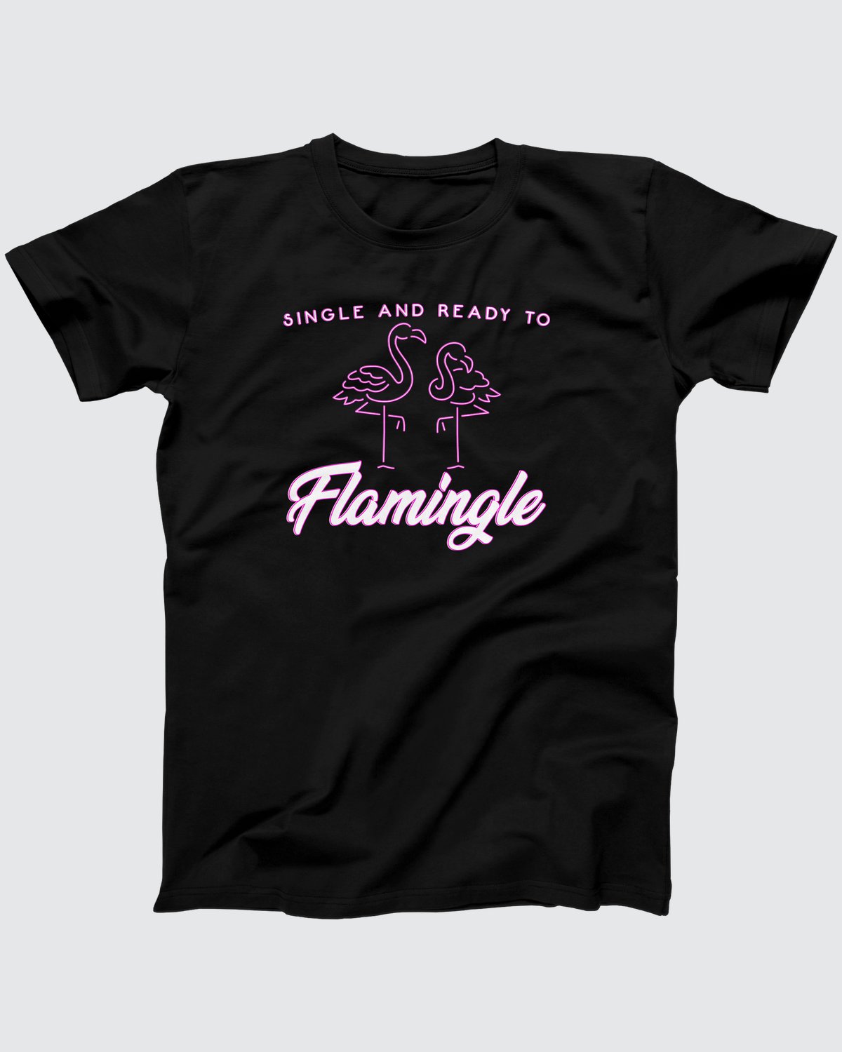 Single and Ready To Flamingle t-shirt in Black, flat lay on grey