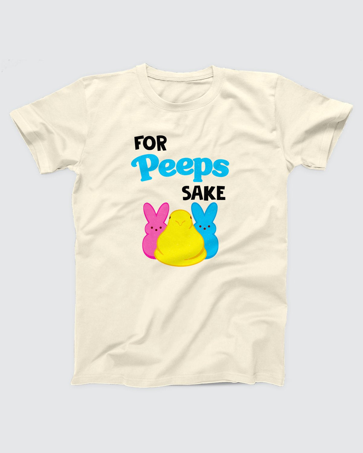 For Peeps Sake T-Shirt