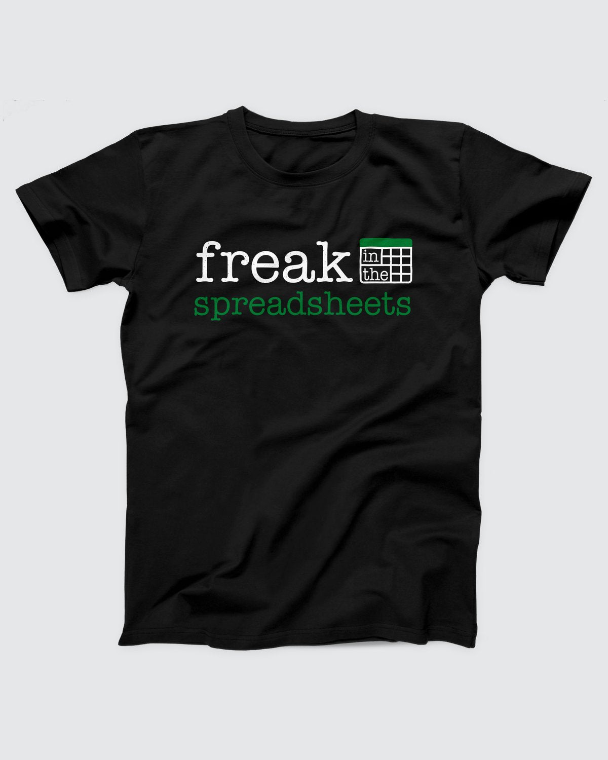 Freak in the Spreadsheets Adult Unisex T-Shirt