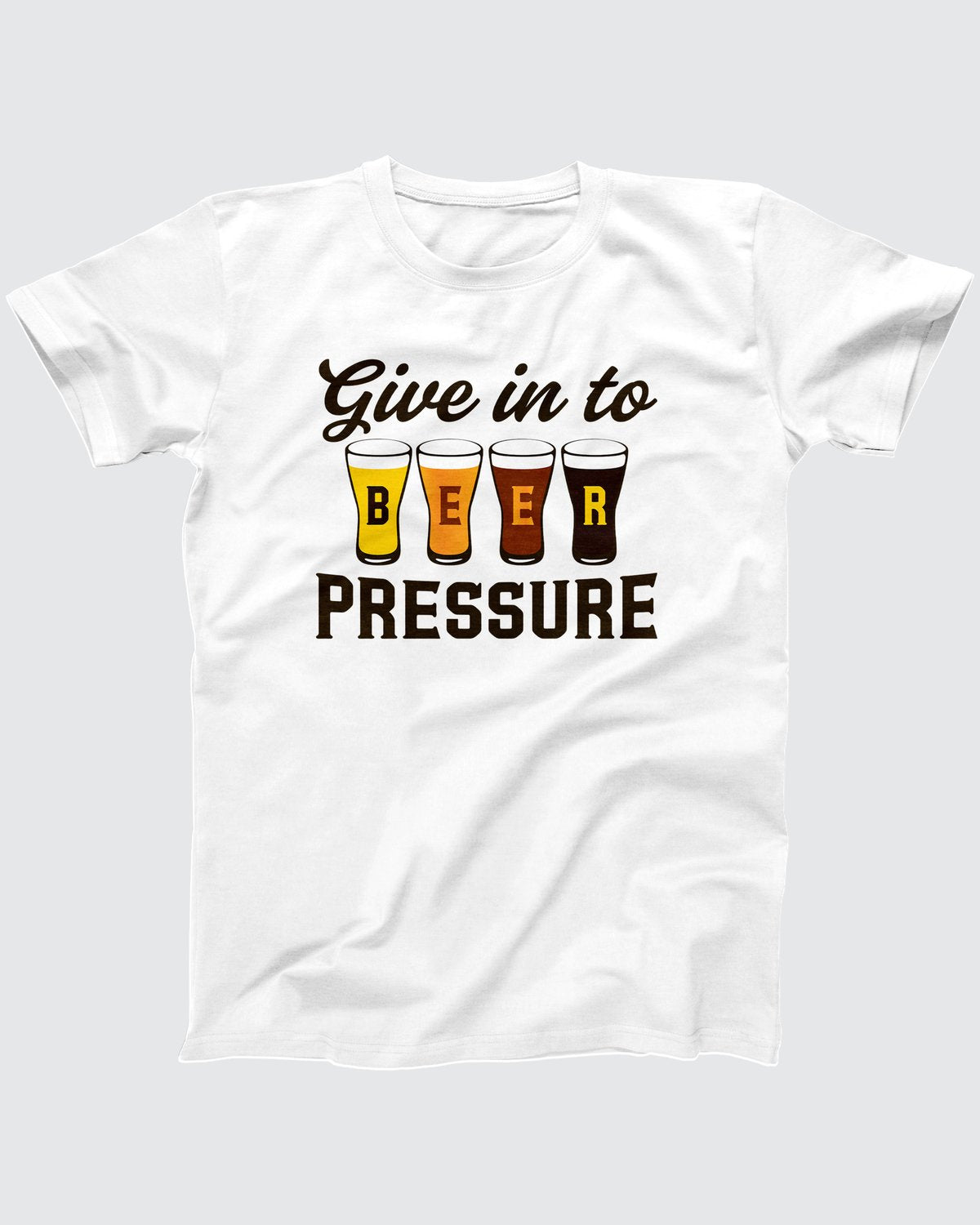 Give In To Beer Pressure T-Shirt