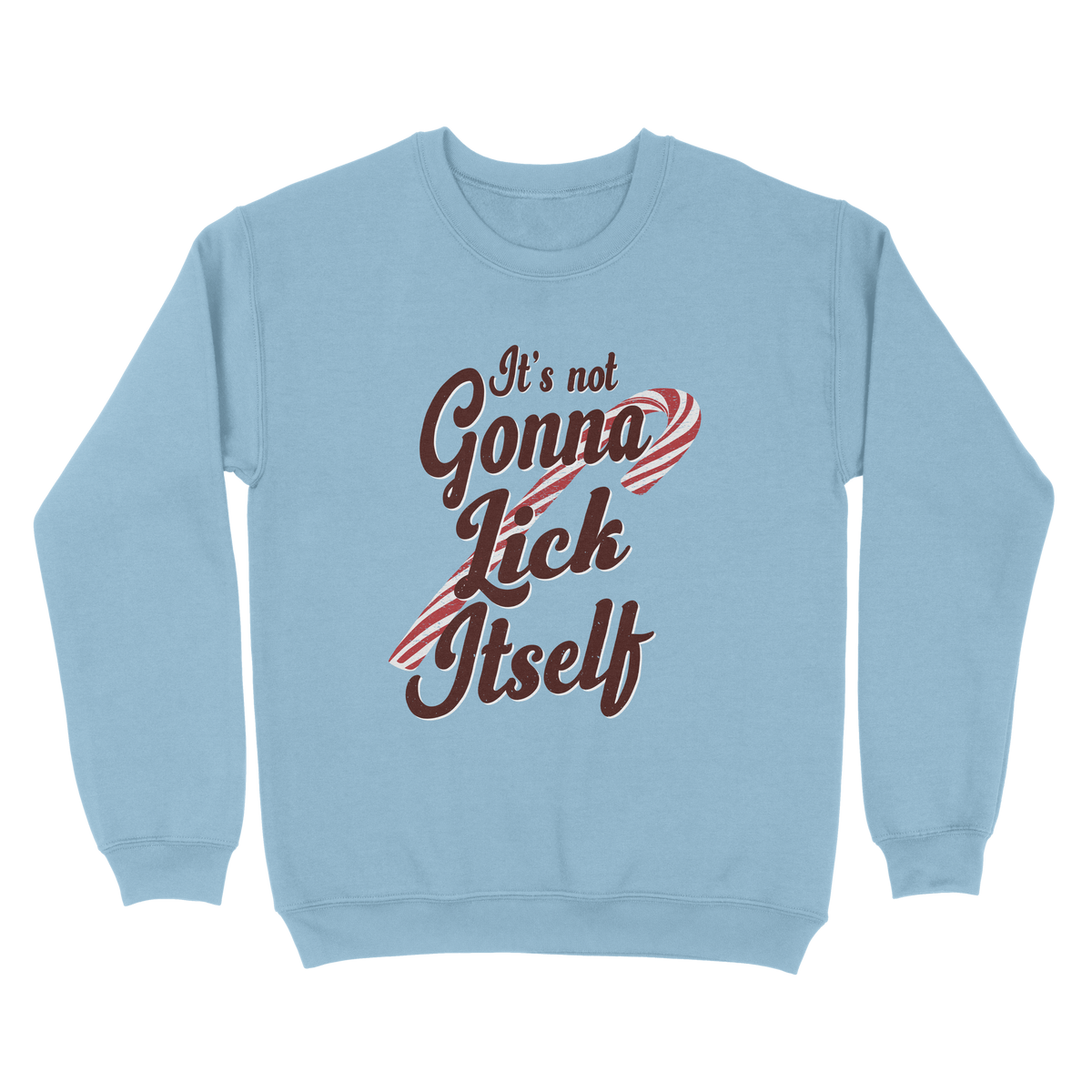 It's Not Gonna Lick Itself Ugly Sweater