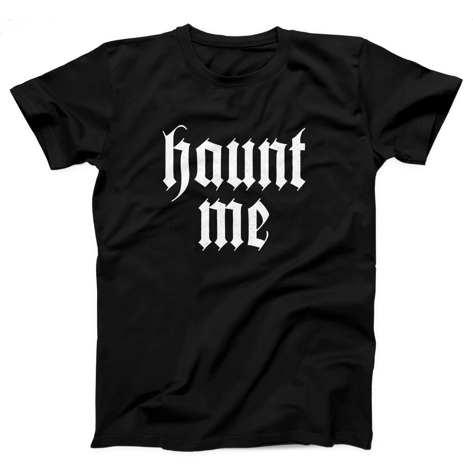 Haunt Me Adult Unisex T-Shirt