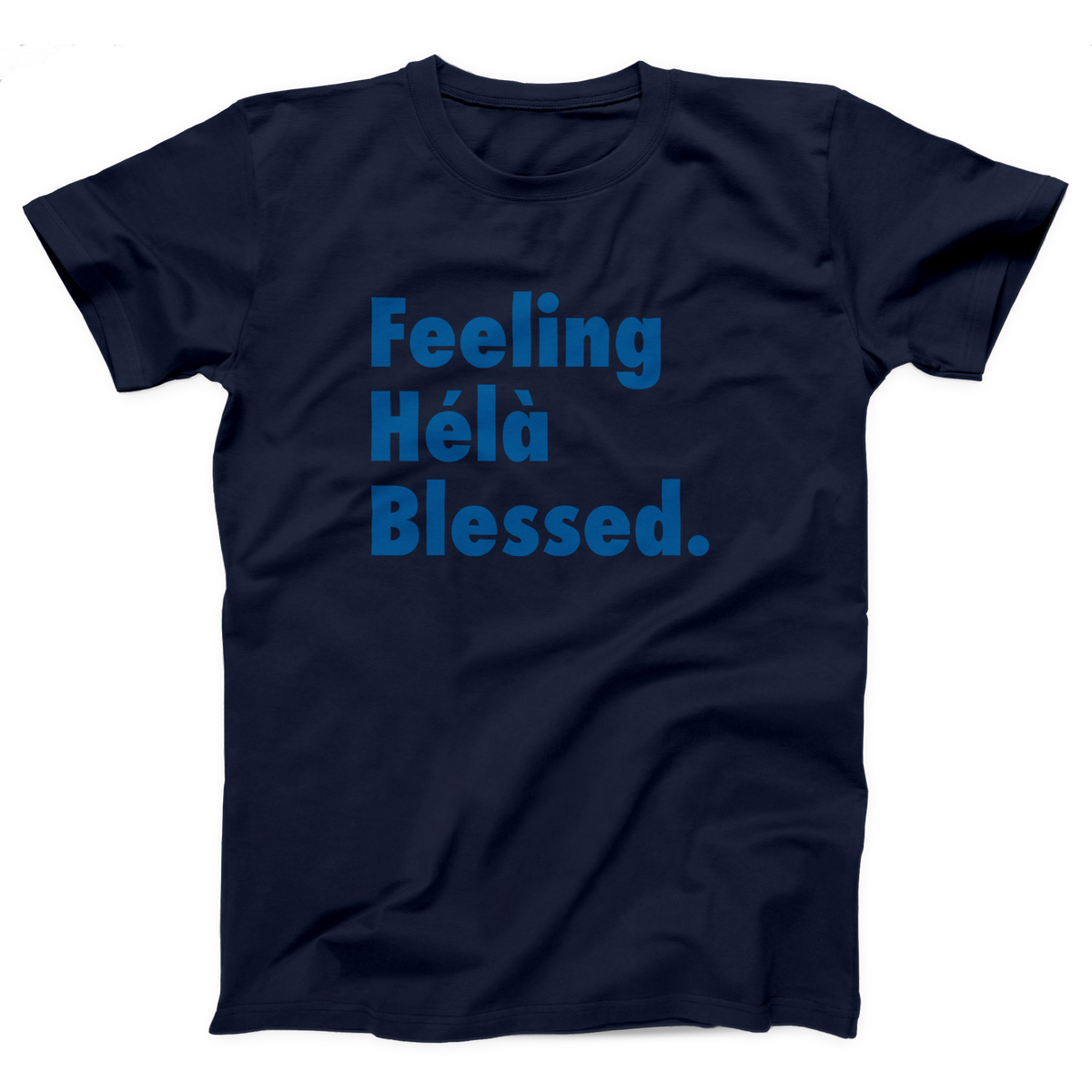 Feeling Hélà Blessed Adult Unisex T-Shirt Twisted Gorilla