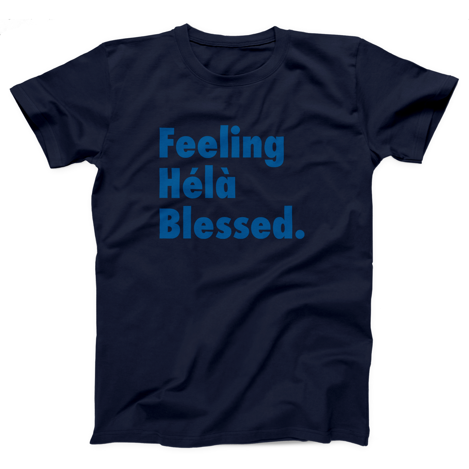 Feeling Hélà Blessed Adult Unisex T-Shirt Twisted Gorilla