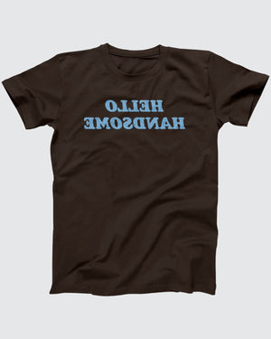 Hello Handsome T-Shirt
