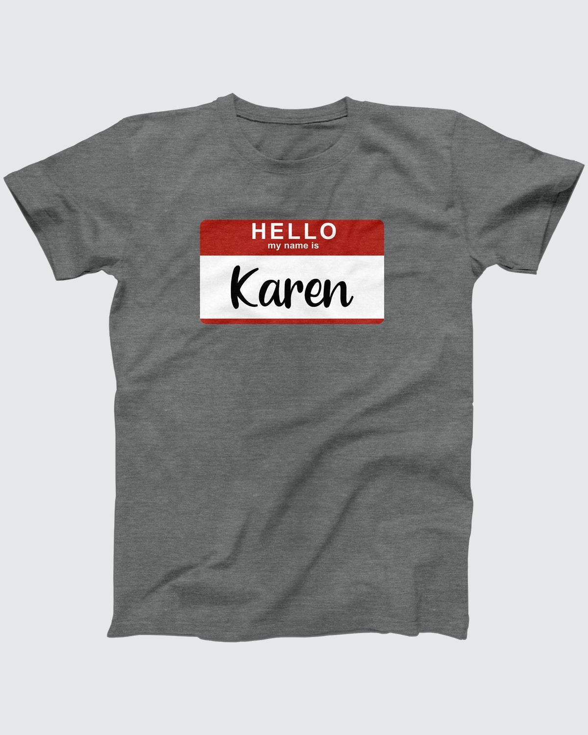 Hello My Name Is Karen T-Shirt