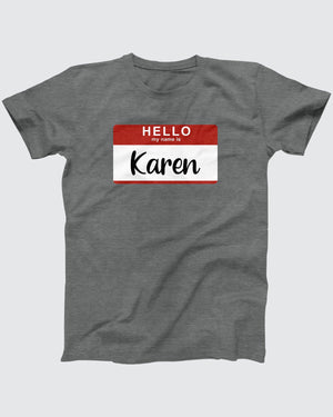 Hello My Name Is Karen T-Shirt
