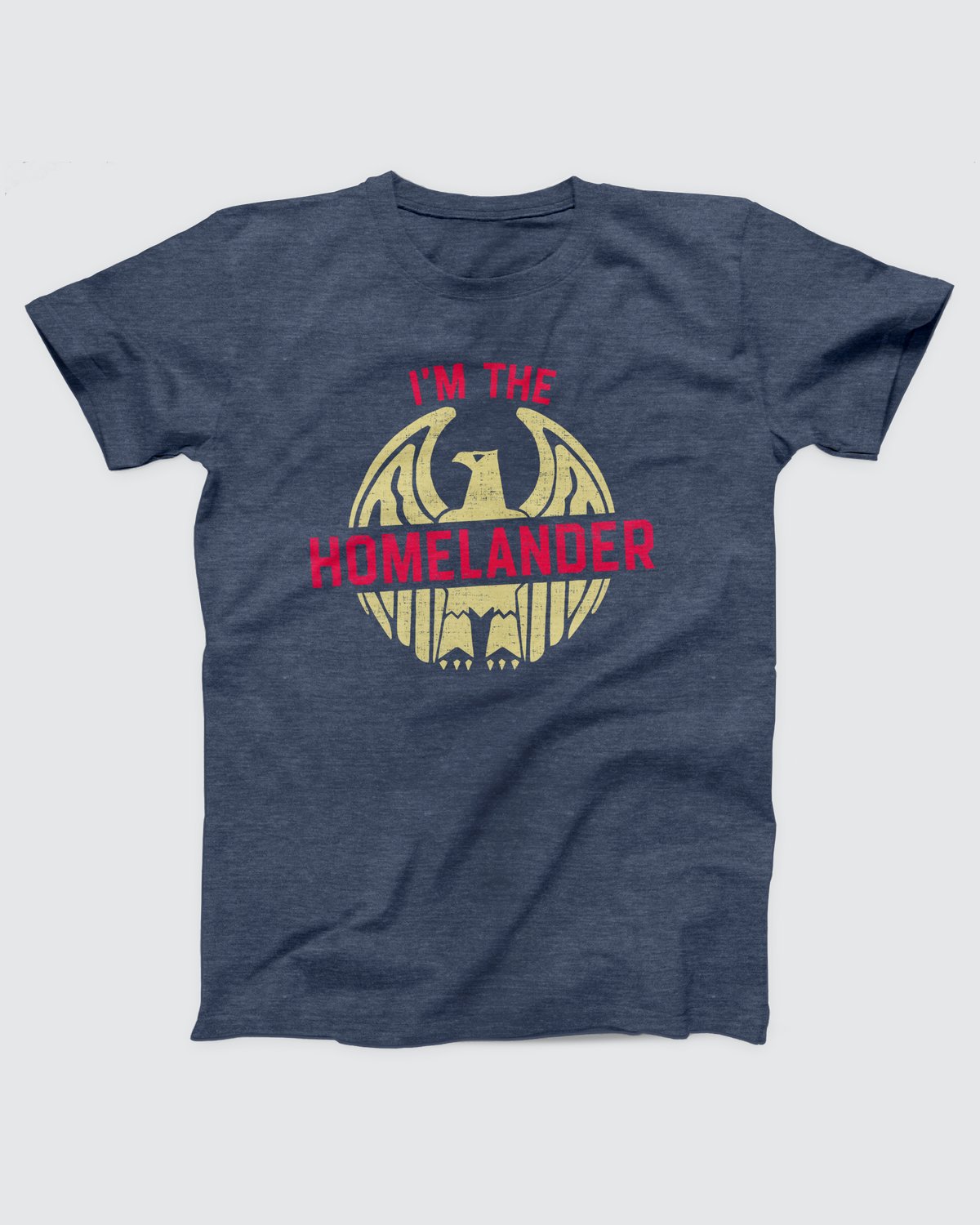 I'm the Homelander T-Shirt, flat lay on grey