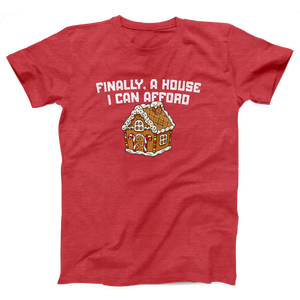 Finally A House I Can Afford Adult Unisex T-Shirt
