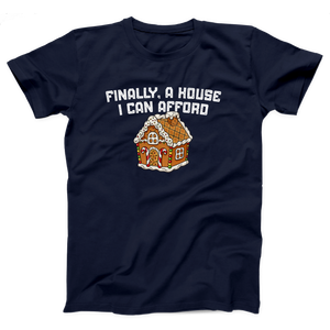 Finally A House I Can Afford Adult Unisex T-Shirt