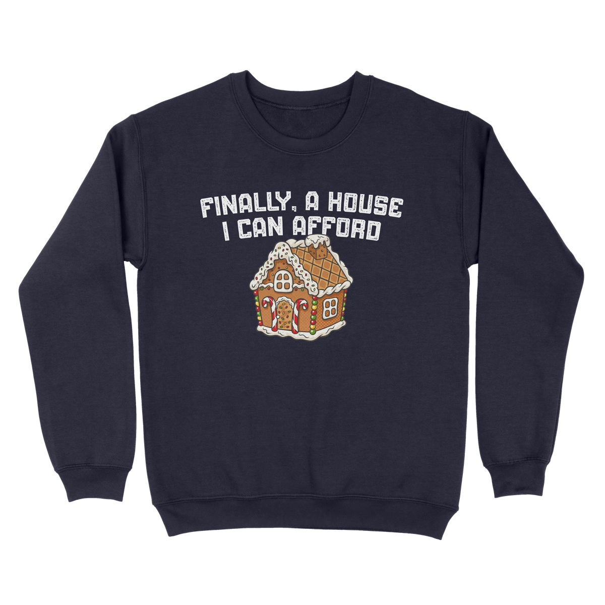 Finally A House I Can Afford Ugly Sweater