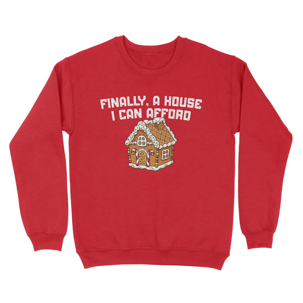 Finally A House I Can Afford Ugly Sweater