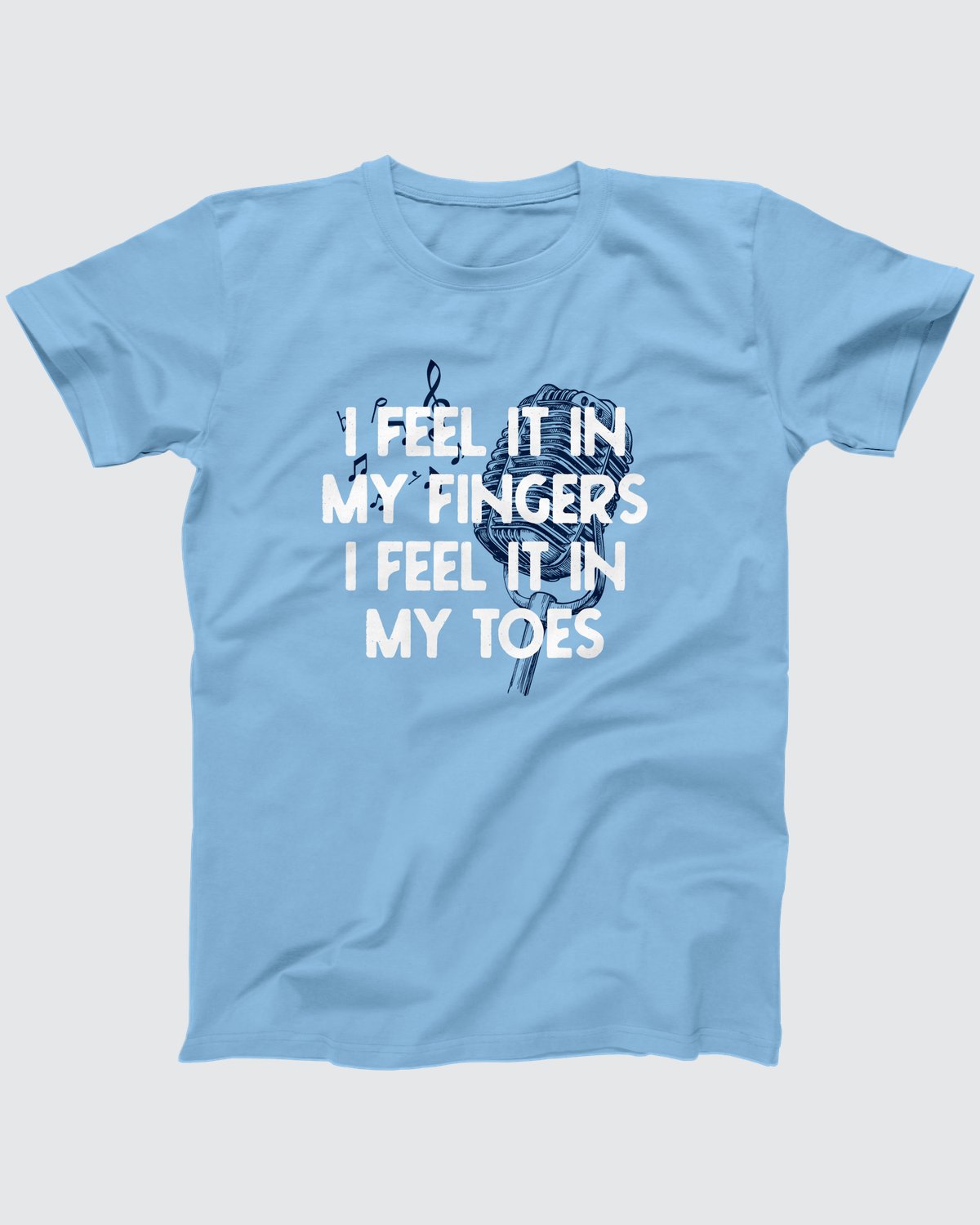I Feel it in My Fingers, I Feel it in My Toes T-Shirt, flat lay on grey