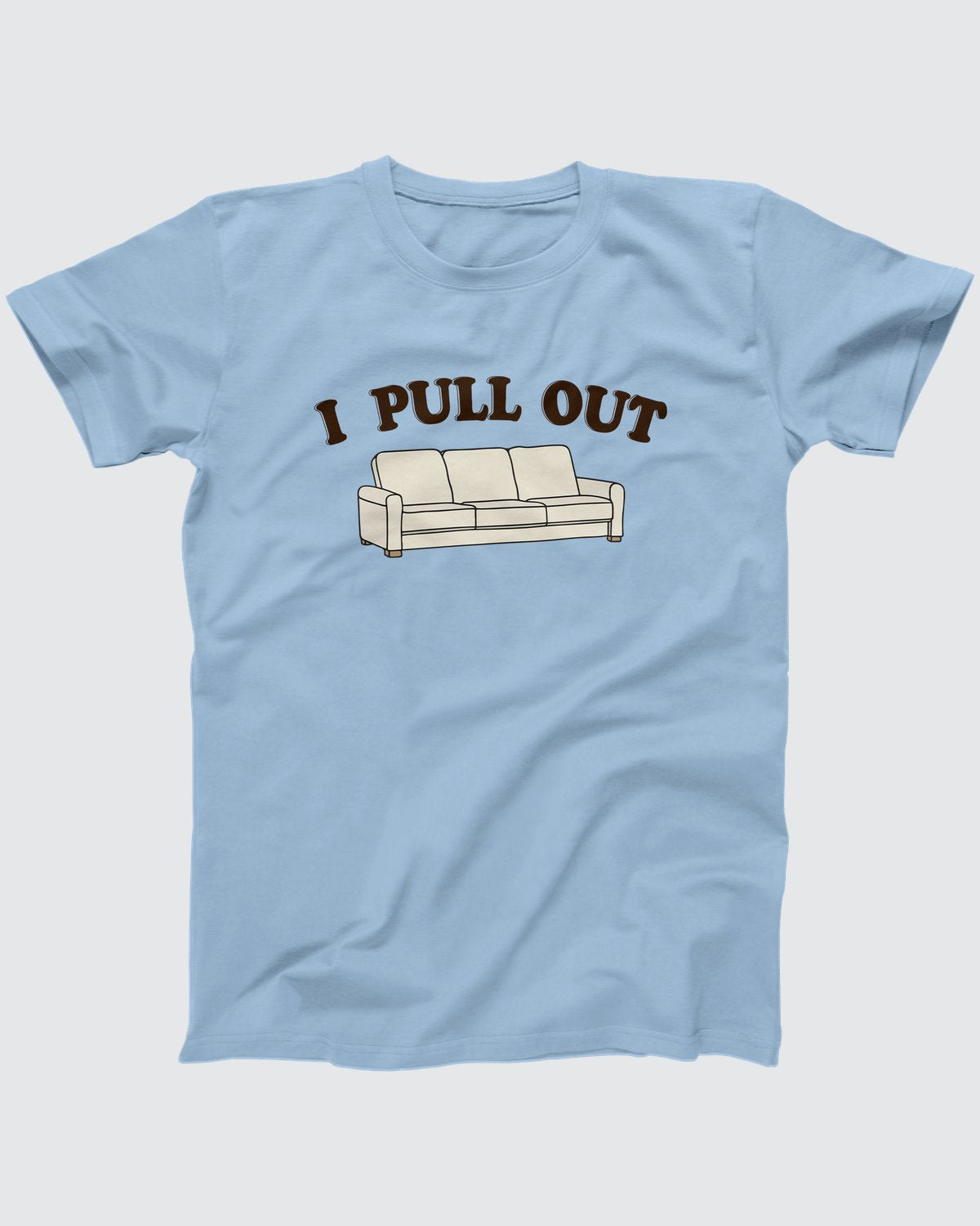I Pull Out T-Shirt