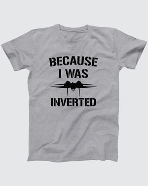 Because I Was Inverted T-Shirt, flat lay on grey