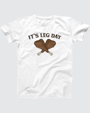 It's Leg Day T-Shirt