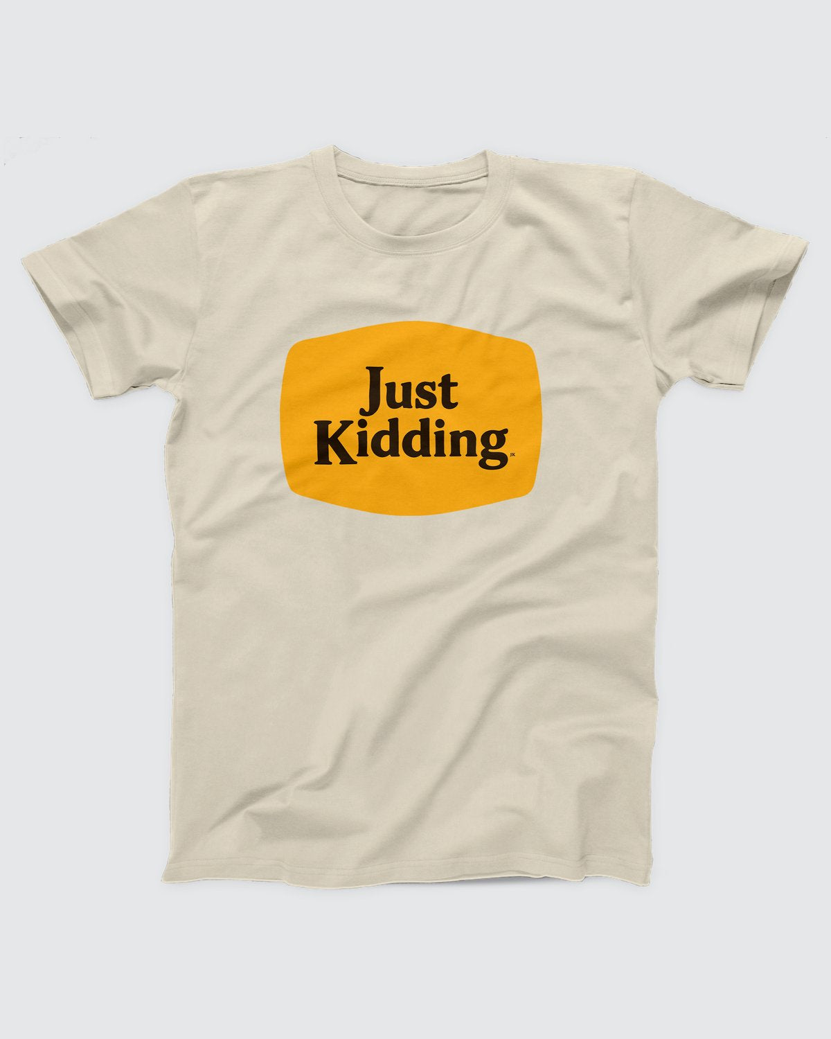 Just Kidding Barrel T-Shirt