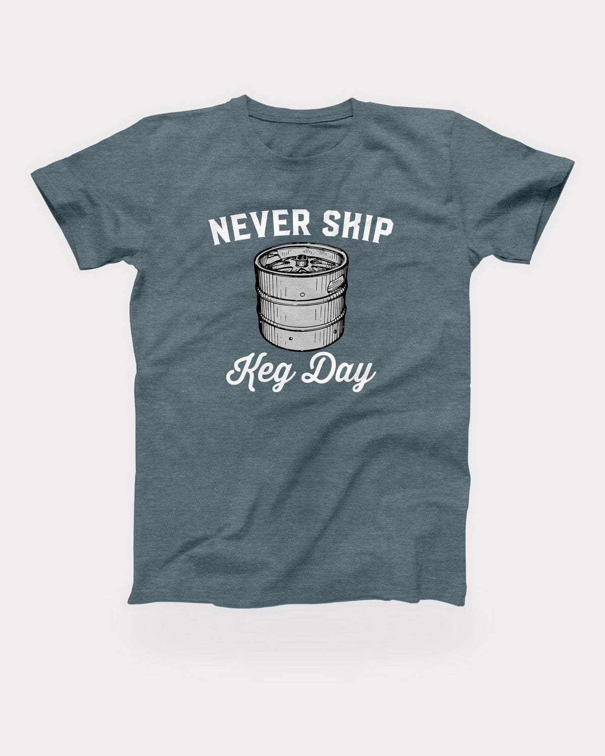 Never Skip Keg Day T-Shirt in Heather Slate, flat lay on grey