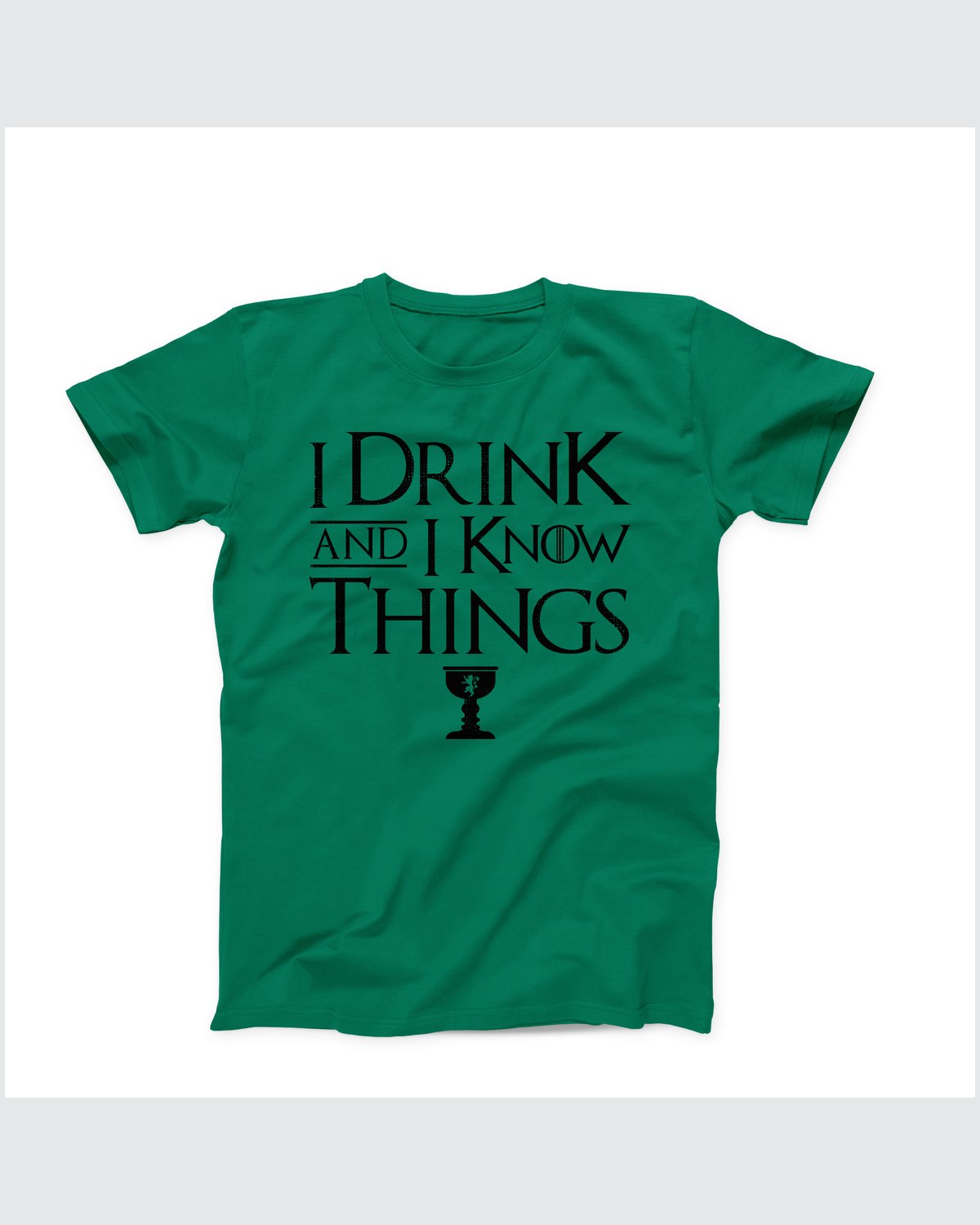 I Drink And I Know Things T-Shirt, flat lay on grey